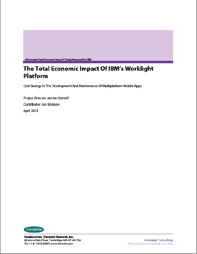 A Forrester total economic impact study prepared for IBM’s Worklight platform