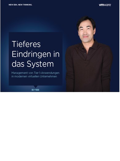 Tieferes Eindringen in das System – Management von Tier 1-Anwendungen in modernen virtuellen Unternehmen