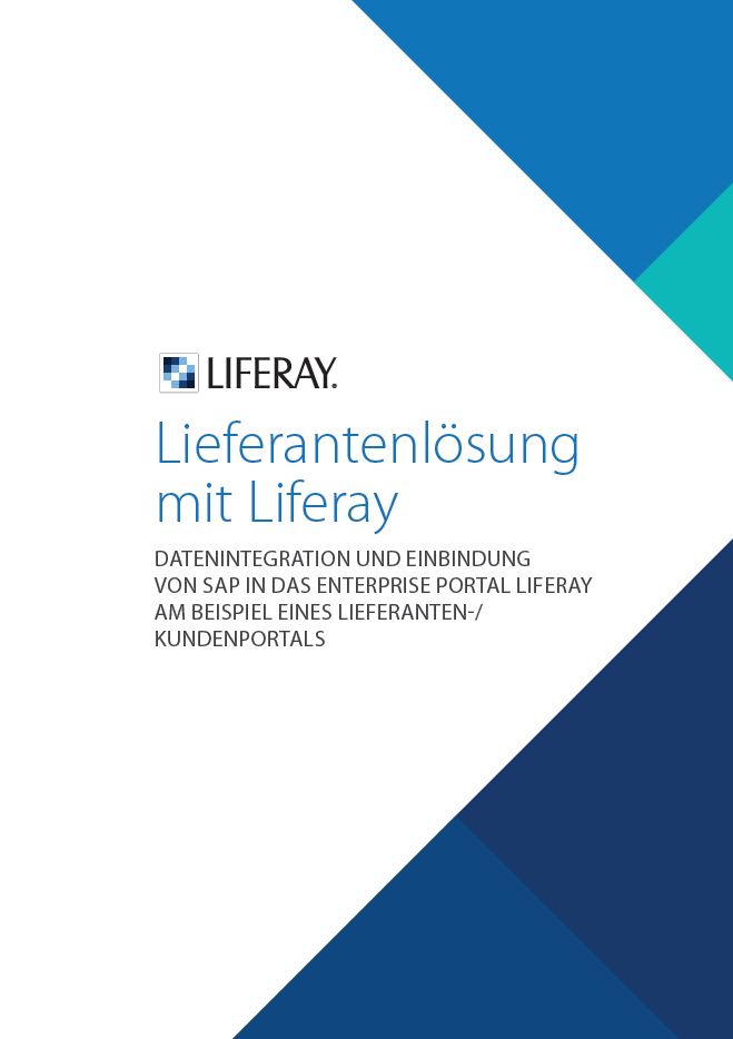Lieferantenlösung mit Liferay – Datenintegration und Einbindung von SAP in das Enterprise Portal Liferay am Beispiel eines Lieferanten/Kundenportals