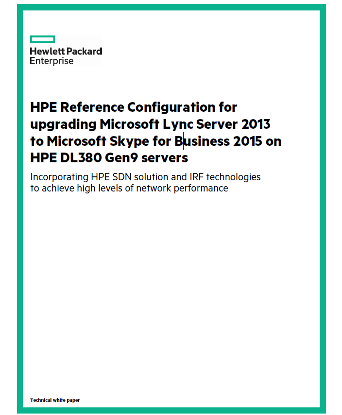 HPE Reference Configuration for upgrading Microsoft Lync Server 2013 to Microsoft Skype for Business 2015 on HPE DL380 Gen9 servers