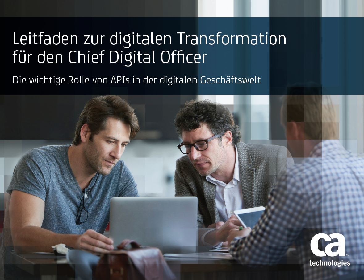 Leitfaden zur digitalen Transformation für den Chief Digital Officer – Die wichtige Rolle von APIs in der digitalen Geschäftswelt