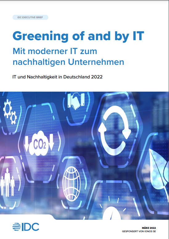 Greening of and by IT: Mit moderner IT zum nachhaltigen Unternehmen. IT und Nachhaltigkeit in Deutschland 2022