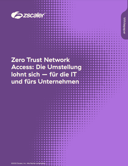 Warum IT-Verantwortliche eine Zero Trust Network Access (ZTNA)-Strategie in Betracht ziehen sollten