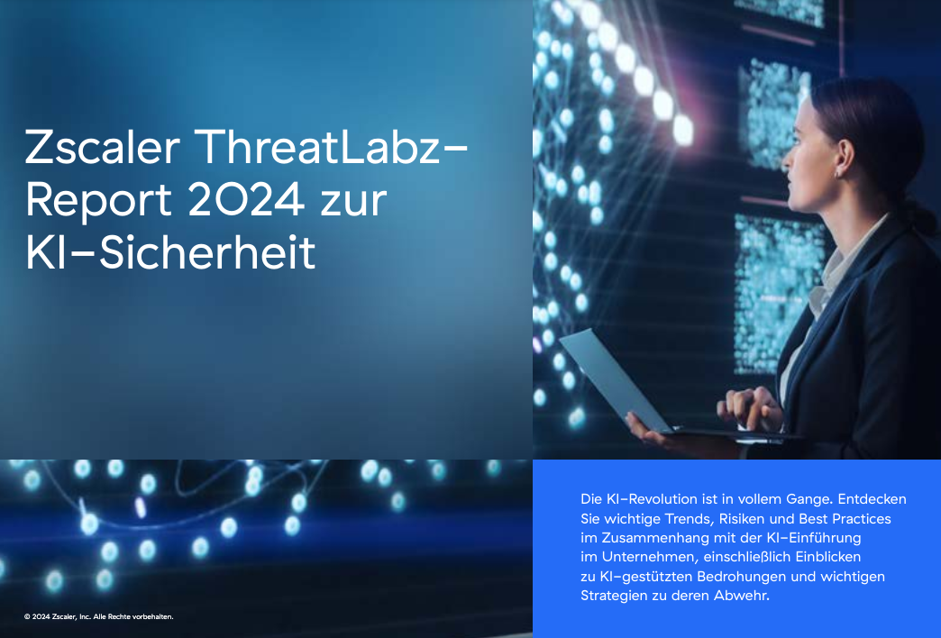 Zscaler ThreatLabzReport 2024 zur KI-Sicherheit